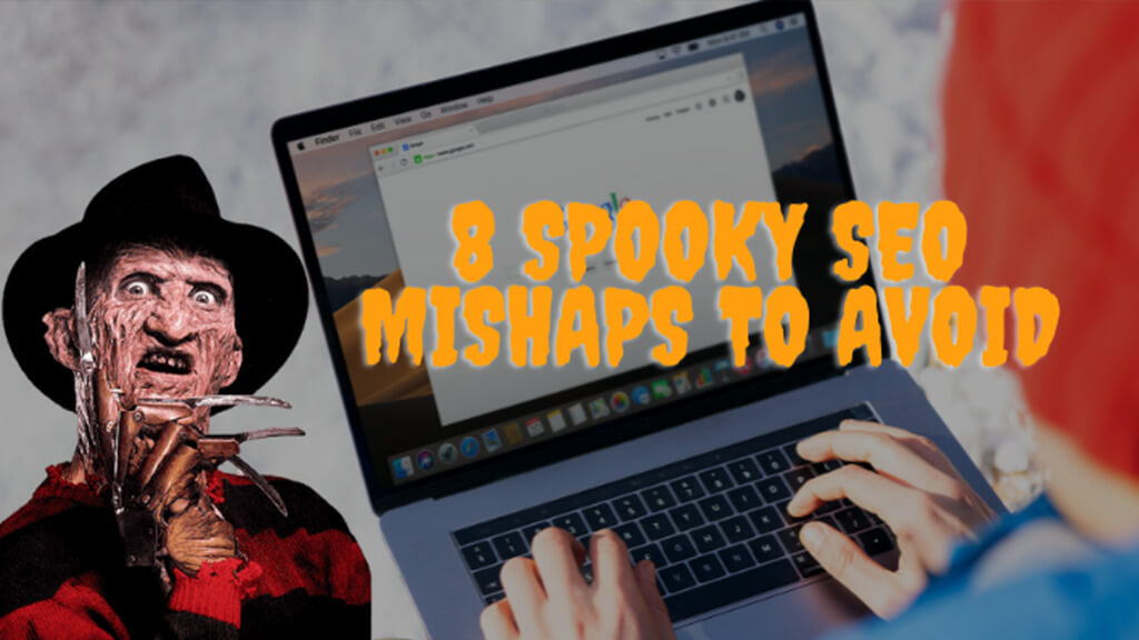 8 Spooky SEO Mishaps to Avoid